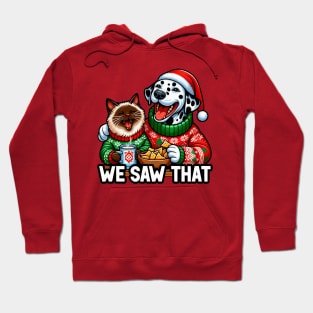 We Saw That meme Dalmatian Dog Siamese Cat Ugly Christmas Sweater Nachos Hot Chocolate Hoodie
